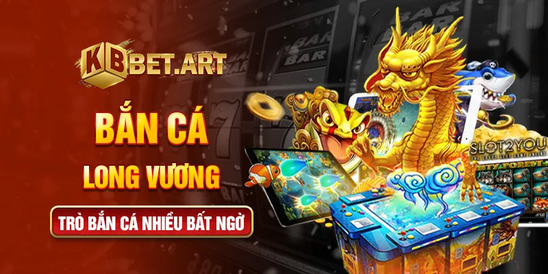 Bắn cá long vương