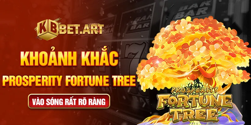 Khoảnh khắc Prosperity Fortune Tree vào sóng rất rõ ràng