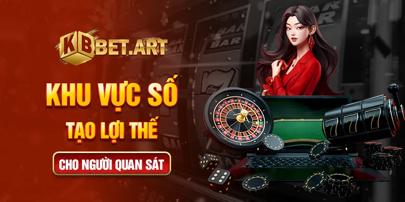 Khu vực số tạo lợi thế cho người quan sát