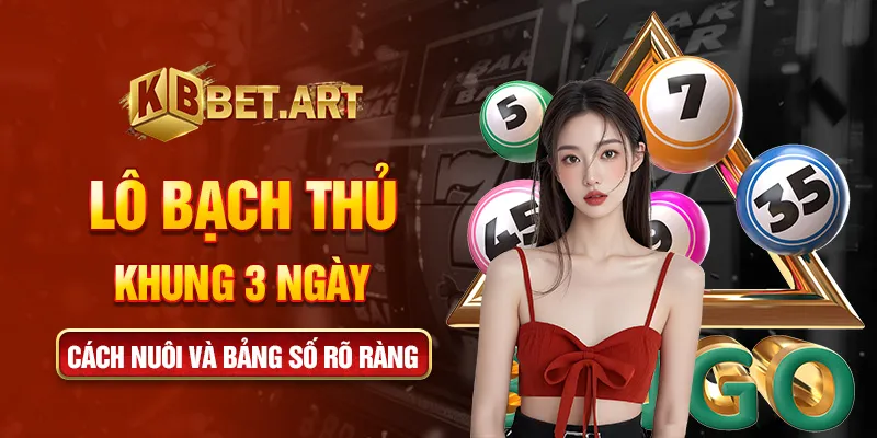 lô bạch thủ khung 3 ngày