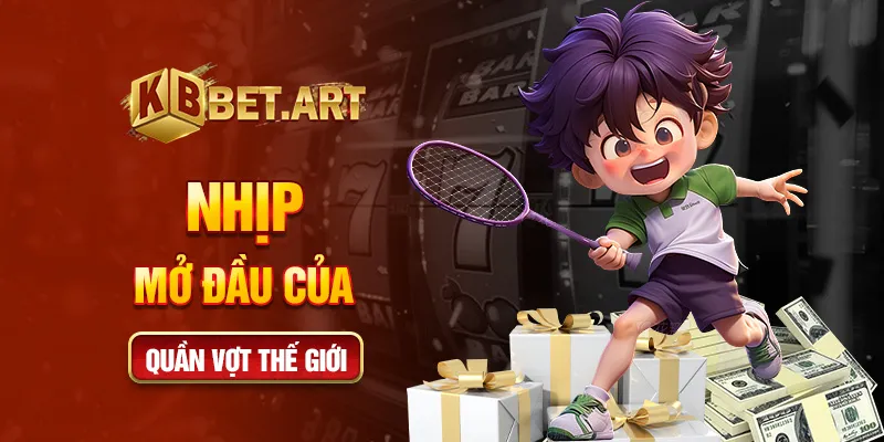Nhịp mở đầu của quần vợt thế giới