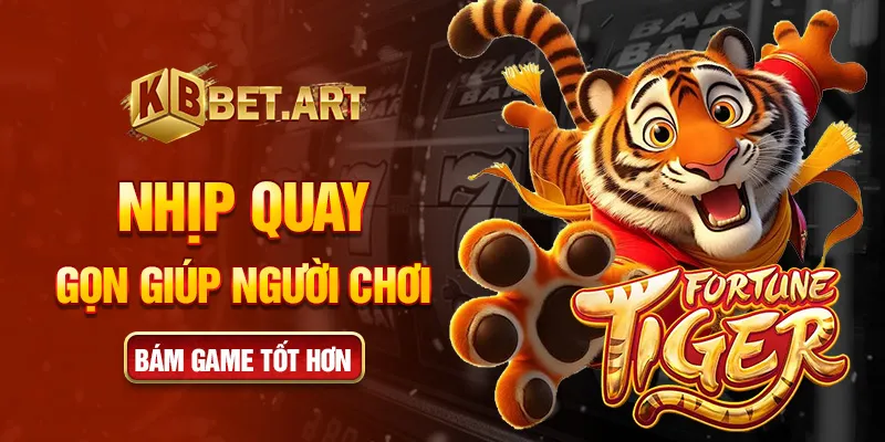 Nhịp quay gọn giúp người chơi bám game tốt hơn