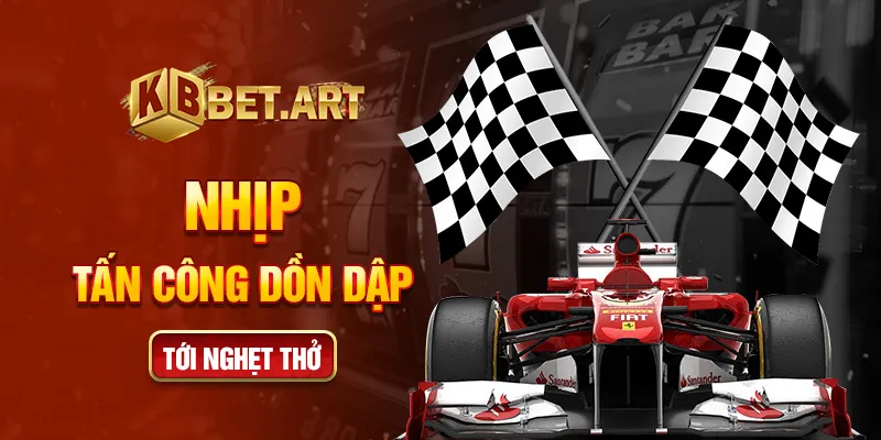 Nhịp tấn công dồn dập tới nghẹt thở