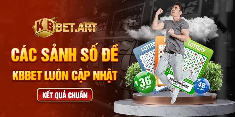 Các sảnh số đề KBBET luôn cập nhật kết quả chuẩn