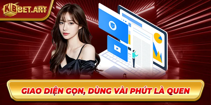 Giao diện gọn, dùng vài phút là quen