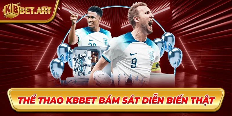 Thể thao KBBET bám sát diễn biến thật