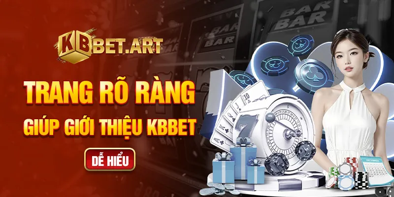 Trang rõ ràng giúp giới thiệu KBBET dễ hiểu