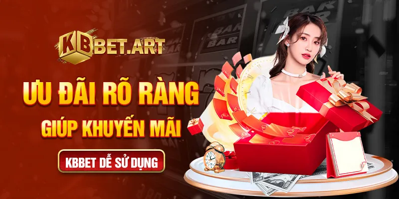Ưu đãi rõ ràng giúp khuyến mãi KBBET dễ sử dụng