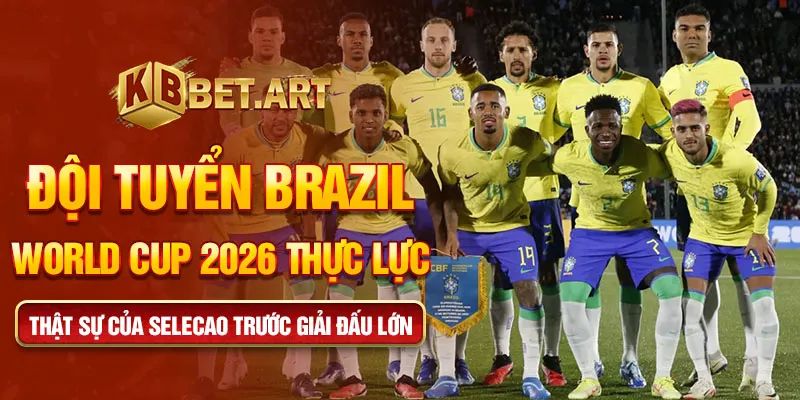 đội tuyển brazil world cup 2026