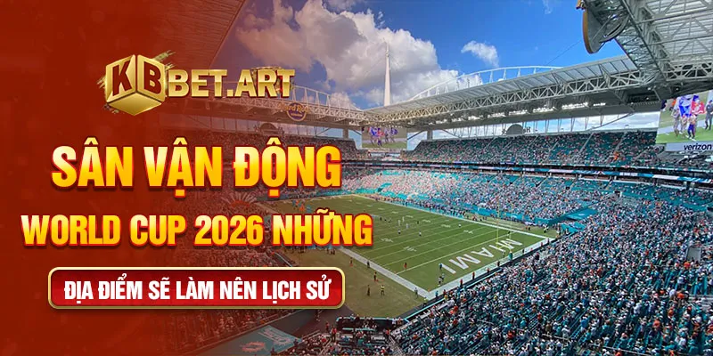 sân vận động world cup 2026