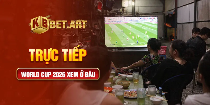 trực tiếp world cup 2026