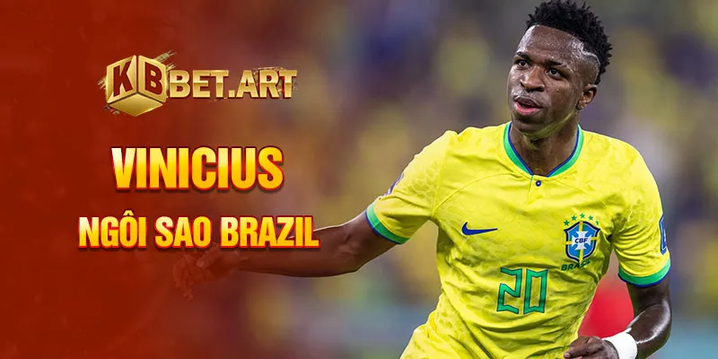 Vinicius ngôi sao Brazil
